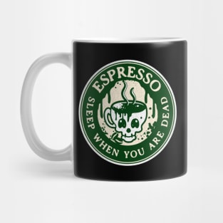 Espresso Sleep When You are Dead Mug